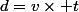 d=v\times t