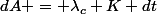dA = \lambda_c K dt