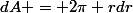 dA = 2\pi rdr