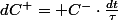 dC^{+}=+C^{-}\cdot\frac{dt}{\tau}