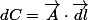 dC=\overrightarrow{A}\cdot\overrightarrow{dl}