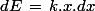 dE\,=\,k.x.dx