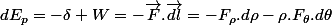 dE_{p}=-\delta W=-\overrightarrow{F}.\overrightarrow{dl}=-F_{\rho}.d\rho-\rho.F_{\theta}.d\theta