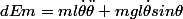 dEm=ml\dot{\theta}\ddot{\theta}+mgl\dot{\theta}sin\theta