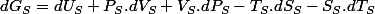 dG_{S}=dU_{S}+P_{S}.dV_{S}+V_{S}.dP_{S}-T_{S}.dS_{S}-S_{S}.dT_{S}