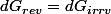 dG_{rev}=dG_{irrv}