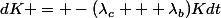 dK = -(\lambda_c + \lambda_b)Kdt