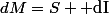 dM=S \rm{ d}I