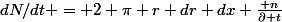 dN/dt = 2 \pi r dr dx \frac{\parial n}{\partial t}