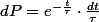 dP=e^{-\frac{t}{\tau}}\cdot\frac{dt}{\tau}