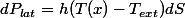 dP_{lat}=h(T(x)-T_{ext})dS