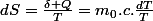 dS=\frac{\delta Q}{T}=m_{0}.c.\frac{dT}{T}
