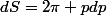 dS=2\pi pdp