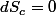 dS_{c}=0