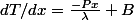 dT/dx=\frac{-Px}{\lambda}+B