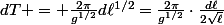 dT = \frac{2\pi}{g^{1/2}}d\ell^{1/2}=\frac{2\pi}{g^{1/2}}\cdot\frac{d\ell}{2\sqrt{\ell}}