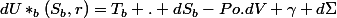 dU*_b(S_b,r)=T_b . dS_b-Po.dV+\gamma d\Sigma