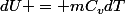 dU = mC_vdT