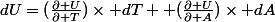 dU=(\frac{\partial U}{\partial T})\times dT+ (\frac{\partial U}{\partial A})\times dA