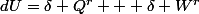 dU=\delta Q^r + \delta W^r
