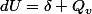 dU=\delta Q_v