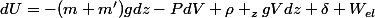 dU=-(m+m')gdz-PdV+\rho _{z}gVdz+\delta W_{el}