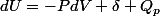 dU=-PdV+\delta Q_p