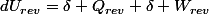 dU_{rev}=\delta Q_{rev}+\delta W_{rev}