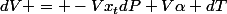 dV = -Vx_tdP+V\alpha dT