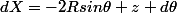dX=-2Rsin\theta z d\theta