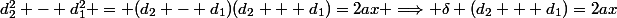 d_{2}^{2} - d_{1}^{2} = (d_{2} - d_{1})(d_{2} + d_{1})=2ax \Longrightarrow \delta (d_{2} + d_{1})=2ax