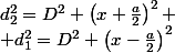 d_{2}^{2}=D^{2}+\left(x+\frac{a}{2}\right)^{2}
 \\ d_{1}^{2}=D^{2}+\left(x-\frac{a}{2}\right)^2