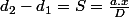 d_{2}-d_{1}=S=\frac{a.x}{D}