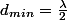 d_{min}=\frac{\lambda}{2}