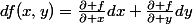 df(x,y)=\frac{\partial f}{\partial x}dx+\frac{\partial f}{\partial y}dy