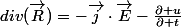 div(\overrightarrow{R})=-\overrightarrow{j}\cdot\overrightarrow{E}-\frac{\partial u}{\partial t}