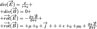 div(\vec{E})=\frac{\rho}{\epsilon _0}
 \\ div(\vec{B})=0
 \\ \vec{rot}(\vec{E})=-\frac{\partial \vec{B}}{\partial t}
 \\ \vec{rot}(\vec{B})= \mu _0 \vec{j} + \epsilon _0 \mu_0 \frac{\partial \vec{E}}{\partial t}