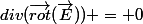 div(\vec{rot}(\vec{E})) = 0