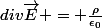 div\vec{E} = \frac{\rho}{\epsilon_0}
