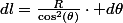 dl=\frac{R}{\cos^{2}\left(\theta\right)}\cdot d\theta