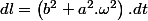 dl=\left(b^{2}+a^{2}.\omega^{2}\right).dt
