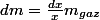 dm=\frac{dx}{x}m_{gaz}
