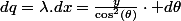 dq=\lambda.dx=\frac{y}{\cos^{2}\left(\theta\right)}\cdot d\theta