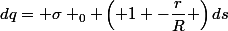 dq= \sigma _0 \left( 1 -\dfrac{r}{R} \right)ds
