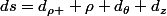 ds=d_{\rho }+\rho d_{\theta}+d_{z}