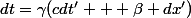 dt=\gamma(cdt' + \beta dx')