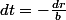 dt=-\frac{dr}{b}