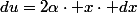 du=2\alpha\cdot x\cdot dx