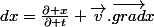 dx=\frac{\partial x}{\partial t}+\vec{v}.\vec{grad}x