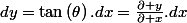 dy=\tan\left(\theta\right).dx=\frac{\partial y}{\partial x}.dx